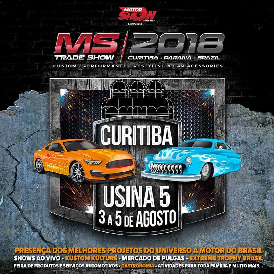 MS Trade Show 2018 ( Motor Show Curitiba PR ) será nos dias 03, 04 e 05 de Agosto